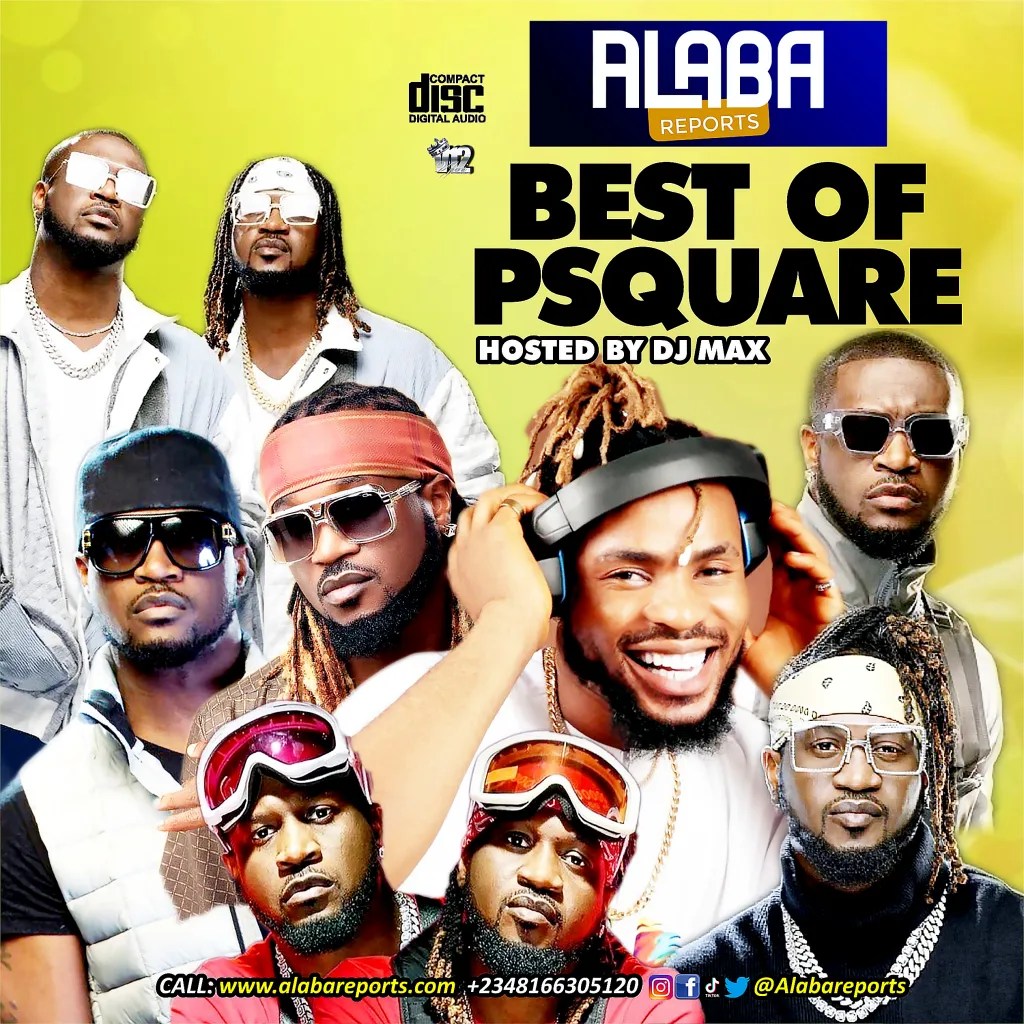 Alabareports Promotions Best Of P-Square Ft. DJ Max AKA King Of DJs