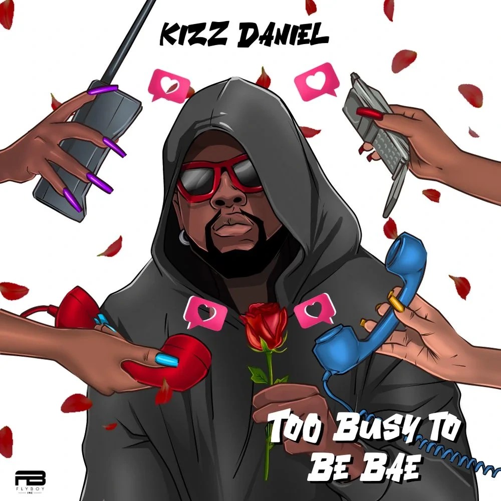 Kizz Daniel – Too Busy To Be Bae