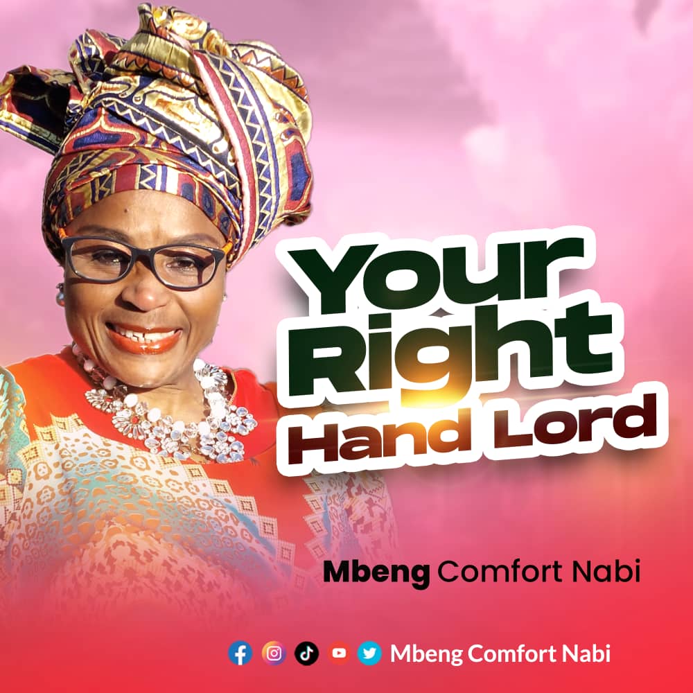 Mbeng Comfort Nabi – Your Right Hand Lord