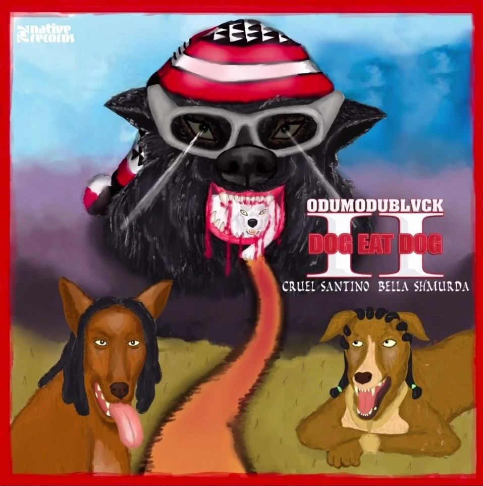 Odumodublvck – Dog Eat Dog II Ft. Cruel Santino & Bella Shmurda
